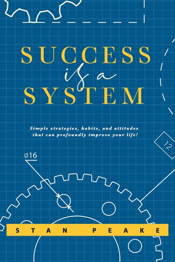 Success is a System by Stan Peake, Paperback | Indigo Chapters