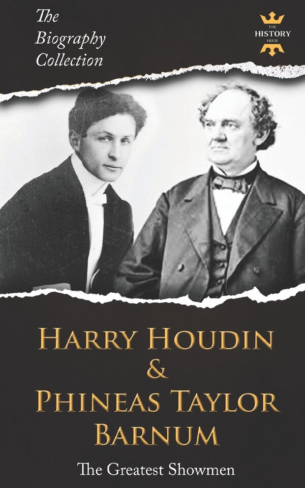 Harry Houdini & Phineas Taylor Barnum by The History Hour, Paperback | Indigo Chapters
