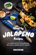 Hearty Jalapeno Recipes by Thomas Kelly, Paperback | Indigo Chapters