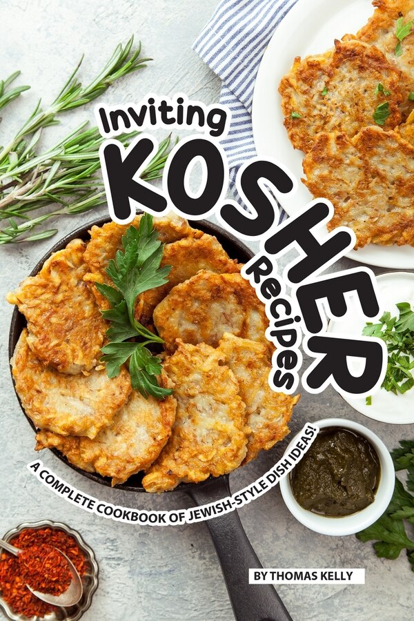 Inviting Kosher Recipes by Thomas Kelly, Paperback | Indigo Chapters