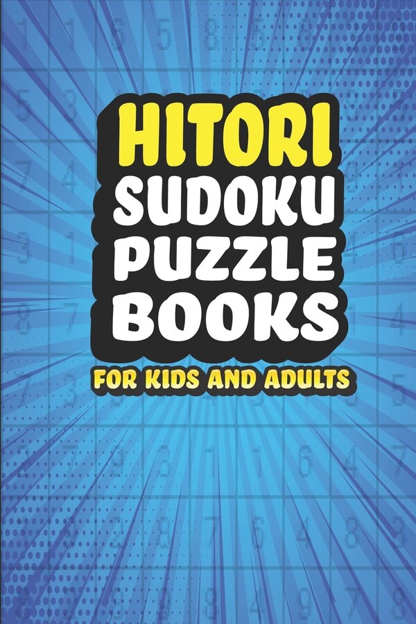 Hitori Sudoku Puzzle Book For Kids and Adults by Creative Logic Press, Paperback | Indigo Chapters