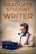 The Graduate Student as Writer by Shuyi Chua, Paperback | Indigo Chapters