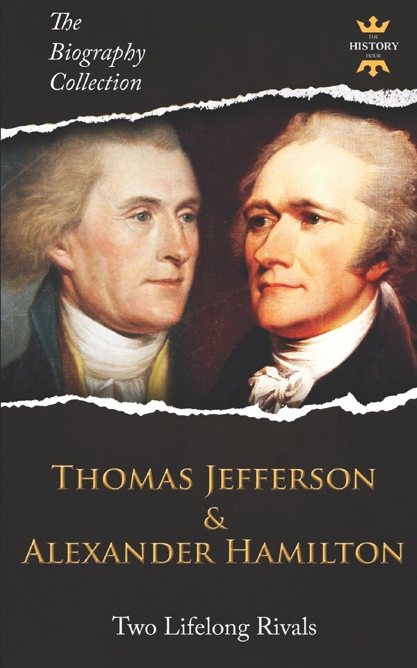 Thomas Jefferson & Alexander Hamilton by The History Hour, Paperback | Indigo Chapters