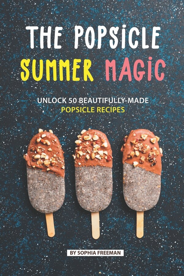 The Popsicle Summer Magic by Sophia Freeman, Paperback | Indigo Chapters