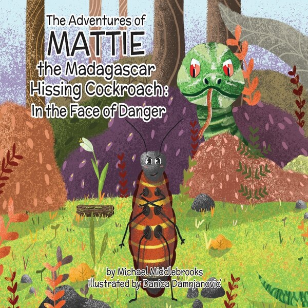Mattie the Madagascar Hissing Cockroach by Michael Middlebrooks, Paperback | Indigo Chapters