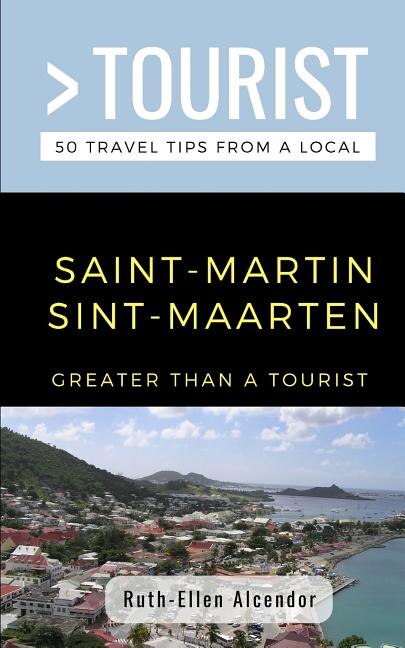 Greater Than a Tourist- Saint-Martin / Sint-Maarten, Paperback | Indigo Chapters