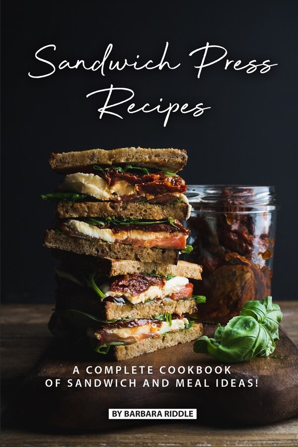 Sandwich Press Recipes by Barbara Riddle, Paperback | Indigo Chapters