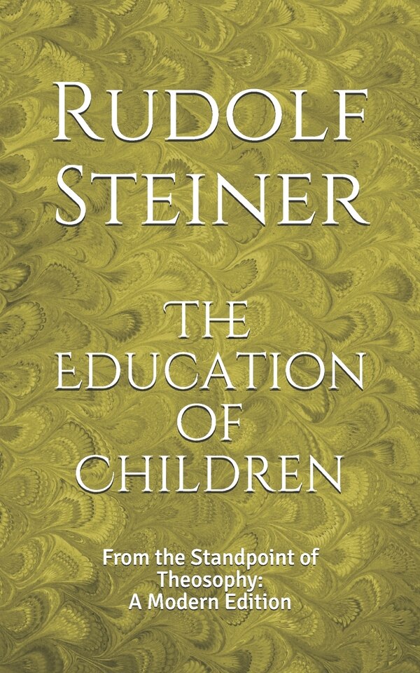 The Education of Children by Rudolf Steiner, Paperback | Indigo Chapters