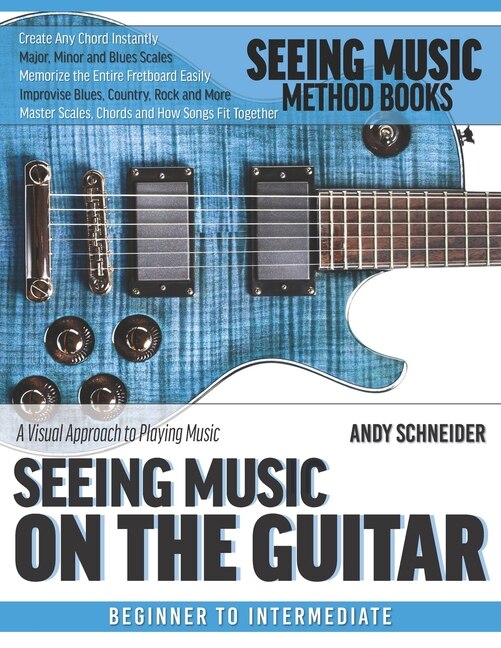 Seeing Music on the Guitar by Andy Schneider, Paperback | Indigo Chapters