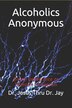 Alcoholics Anonymous by Thru Thru Dr Jay, Paperback | Indigo Chapters