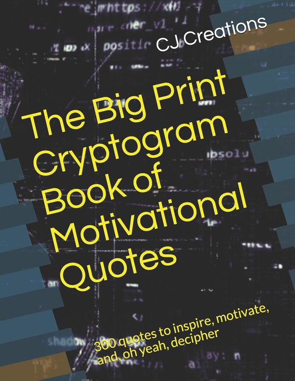 The Big Print Cryptogram Book of Motivational Quotes by Cj Creations, Paperback | Indigo Chapters