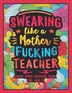 Swearing Like a Motherfucking Teacher by Colorful Colorful Swearing Dreams, Paperback | Indigo Chapters