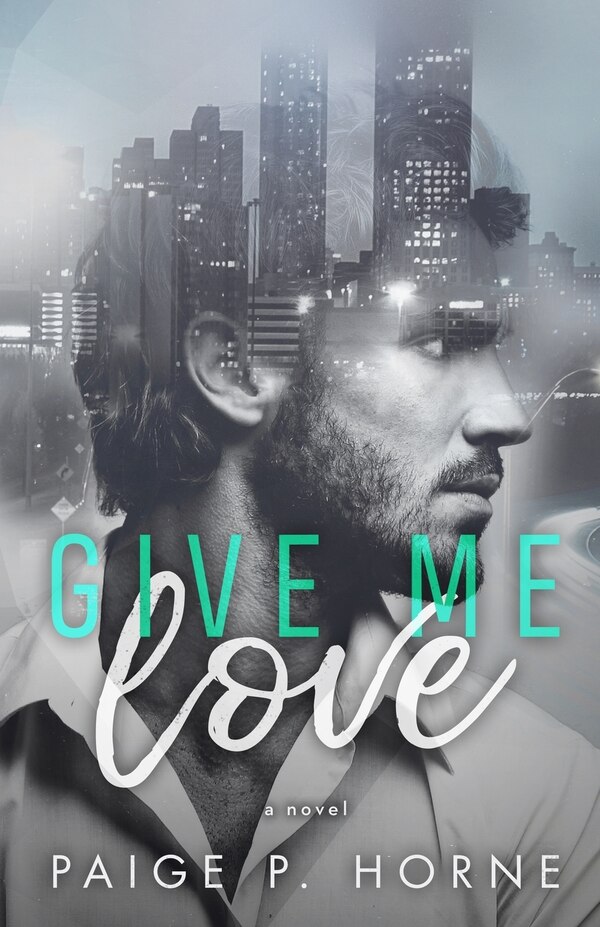 Give Me Love by Paige P Horne, Paperback | Indigo Chapters