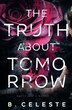 The Truth about Tomorrow by B Celeste, Paperback | Indigo Chapters