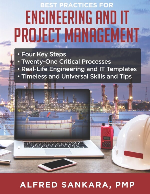Best Practices for Engineering and IT Project Management by Alfred Sankara, Paperback | Indigo Chapters