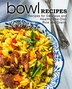 Bowl Recipes by Booksumo Press, Paperback | Indigo Chapters