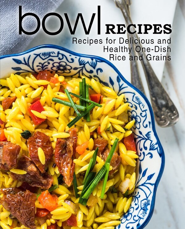 Bowl Recipes by Booksumo Press, Paperback | Indigo Chapters