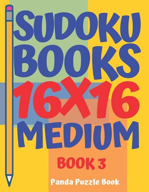 Sudoku Books 16 x 16 - Medium - Book 3 by Panda Puzzle Book, Paperback | Indigo Chapters