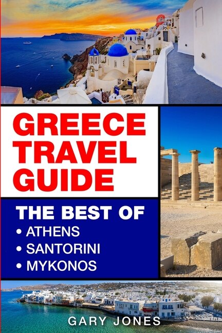 Greece Travel Guide by Gary Jones, Paperback | Indigo Chapters