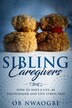 Sibling Caregivers by Ob Nwaogbe, Paperback | Indigo Chapters