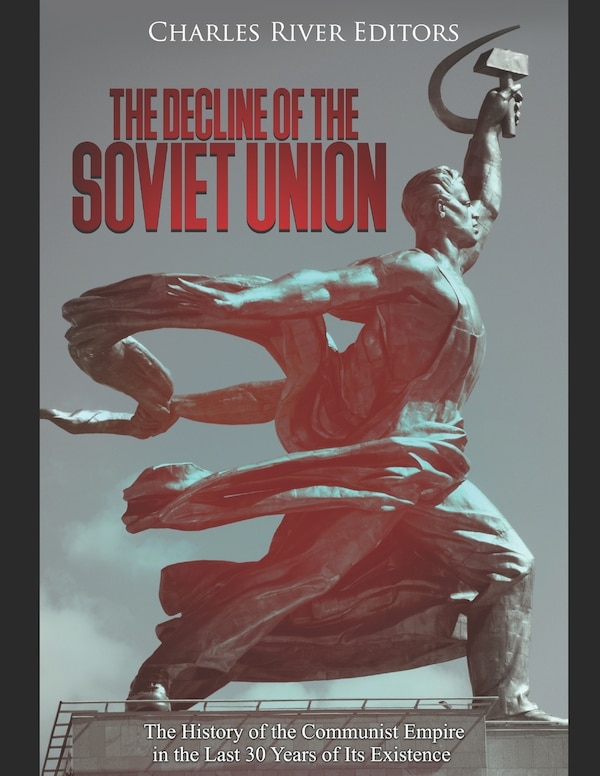 The Decline of the Soviet Union by Charles River, Paperback | Indigo Chapters