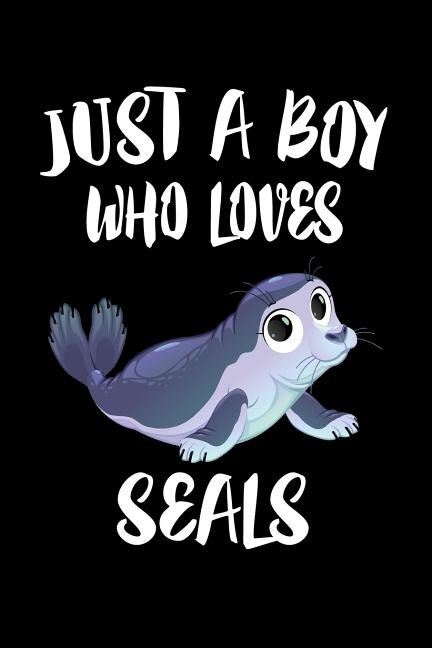 Just A Boy Who Loves Seals by Marko Marcus, Paperback | Indigo Chapters