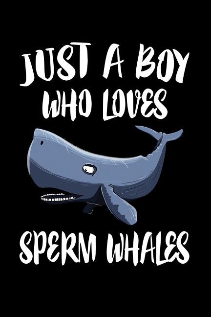 Just A Boy Who Loves Sperm Whales by Marko Marcus, Paperback | Indigo Chapters