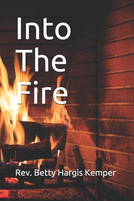 Into The Fire by Betty Hargis Kemper, Paperback | Indigo Chapters