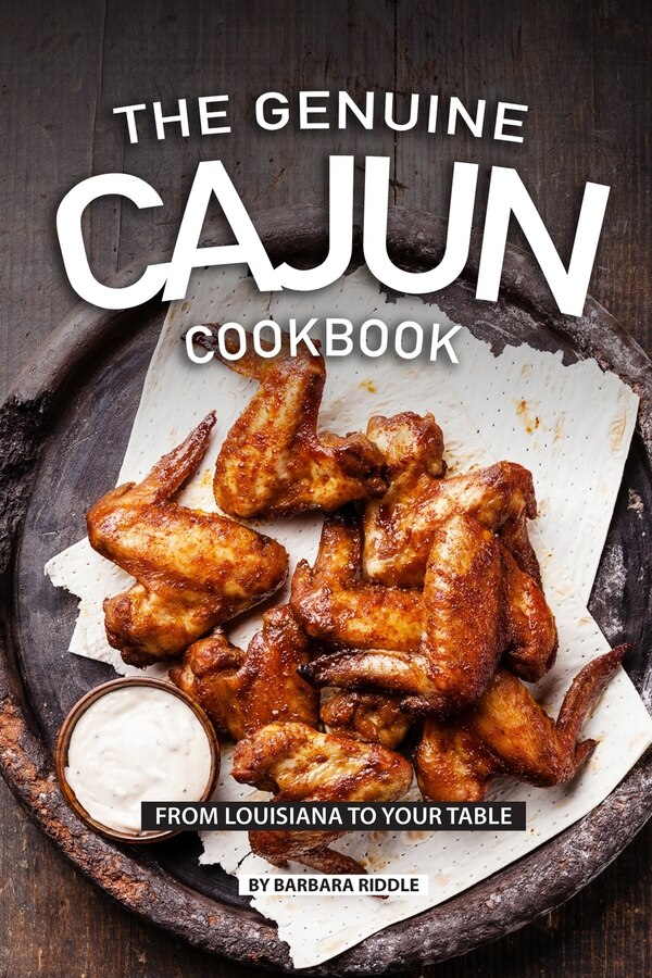 The Genuine Cajun Cookbook by Barbara Riddle, Paperback | Indigo Chapters