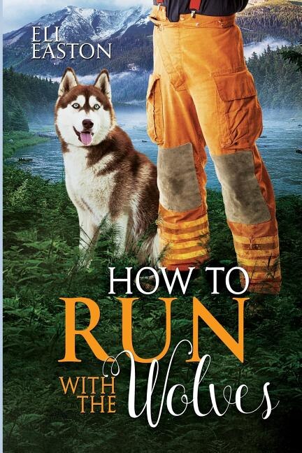 How To Run With The Wolves by Eli Easton, Paperback | Indigo Chapters