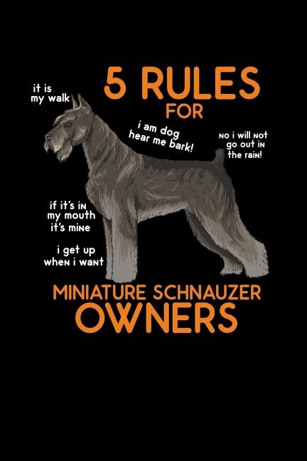 5 Rules for Miniature Schnauzer Owners by Funny Notebooks, Paperback | Indigo Chapters