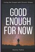 Good Enough For Now by Destiny Yarbro, Paperback | Indigo Chapters