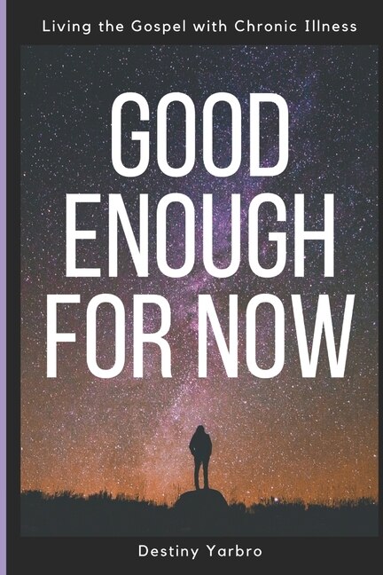 Good Enough For Now by Destiny Yarbro, Paperback | Indigo Chapters