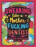 Swearing Like a Motherfucking Dentist by Colorful Colorful Swearing Dreams, Paperback | Indigo Chapters
