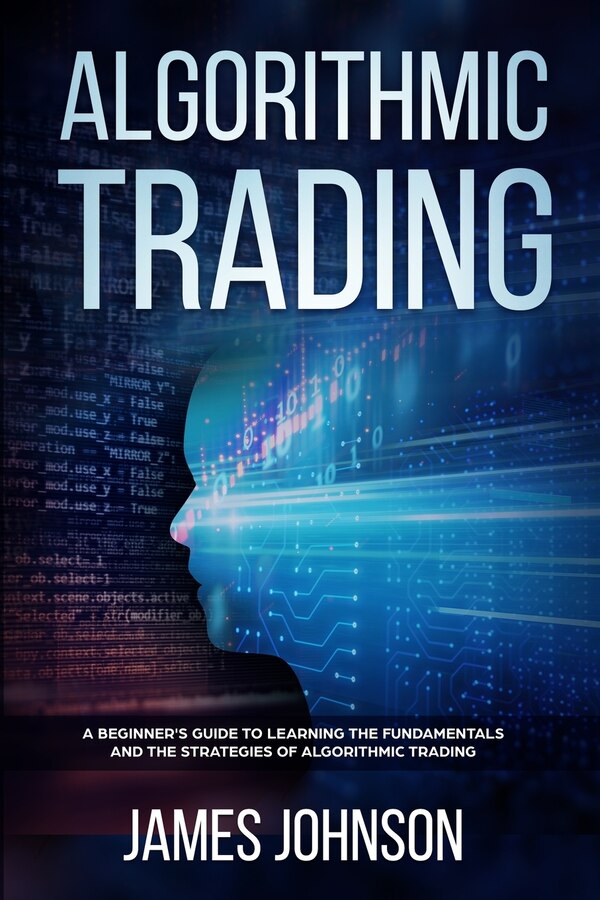 Algorithmic Trading by James Johnson, Paperback | Indigo Chapters