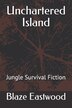 Unchartered Island by Blaze Eastwood, Paperback | Indigo Chapters