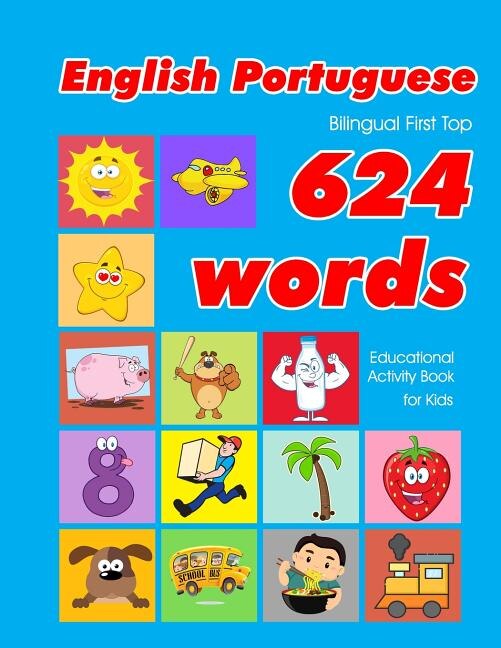 English - Portuguese Bilingual First Top 624 Words Educational Activity Book for Kids by Penny Owens, Paperback | Indigo Chapters