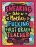 Swearing Like a Motherfucking First Grade Teacher by Colorful Colorful Swearing Dreams, Paperback | Indigo Chapters