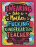 Swearing Like a Motherfucking Kindergarten Teacher by Colorful Colorful Swearing Dreams, Paperback | Indigo Chapters