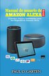 Manual de usuario de Alexa 2019 by Paul O Garten, Paperback | Indigo Chapters
