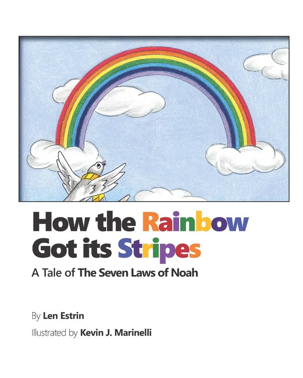 How the Rainbow Got Its Stripes by Len Estrin, Paperback | Indigo Chapters