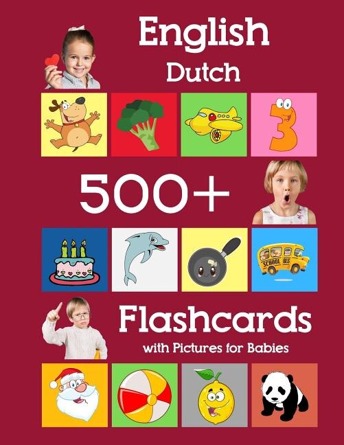 English Dutch 500 Flashcards with Pictures for Babies by Julie Brighter, Paperback | Indigo Chapters