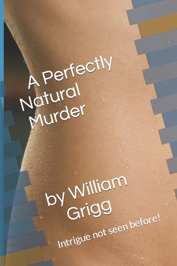 A Perfectly Natural Murder by William Grigg, Paperback | Indigo Chapters