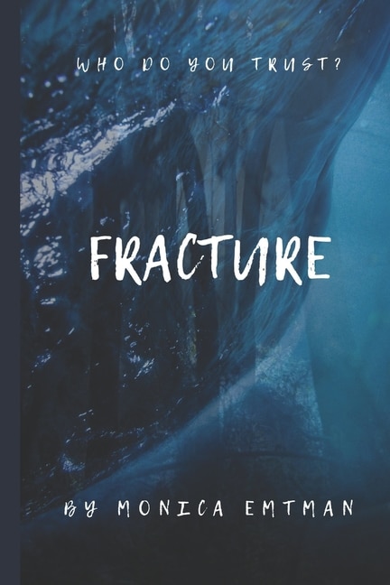 Fracture by Monica Emtman, Paperback | Indigo Chapters
