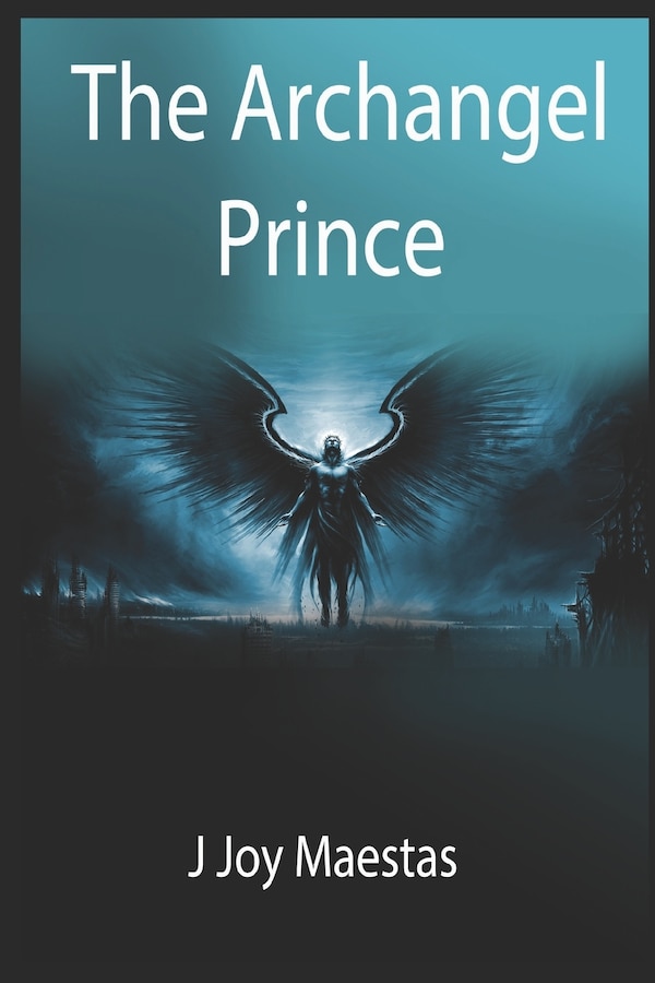 The Archangel Prince by J Joy Maestas, Paperback | Indigo Chapters