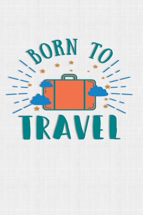 Born To Travel by The Digital Barn, Paperback | Indigo Chapters