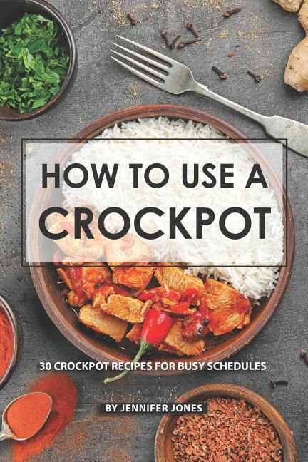 How to use a Crockpot by Jennifer Jones, Paperback | Indigo Chapters