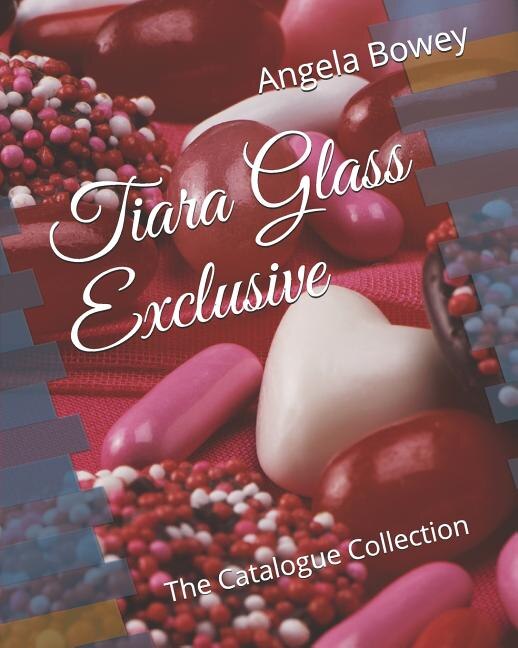 Tiara Glass Exclusive by Angela Bowey, Paperback | Indigo Chapters