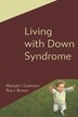 Living with Down Syndrome by Roy I Brown, Paperback | Indigo Chapters