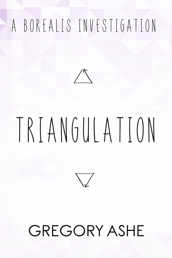 Triangulation by Gregory Ashe, Paperback | Indigo Chapters